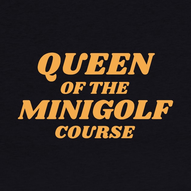 Queen Of The Minigolf Course by Teqball Store